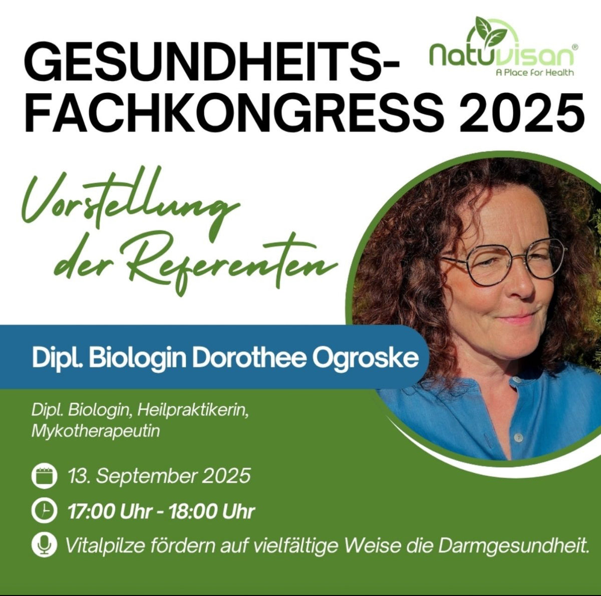 Dipl. Biologin Dorothee Orgroske

​

Vitalpilze fördern auf vielfältige Weise die Darmgesundheit.

​

Ihre verschiedenen Biovitalstoffe wirken u.a. präbiotisch, antientzündlich. Sie stärken die Schleimhautbarriere und auch die Darm-Hirn-Achse. Durch sie findet eine nachhaltige Milieuregulation im Darm statt. Das beeinflusst viele Verdauungsbeschwerden positiv.